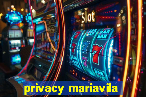 privacy mariavila